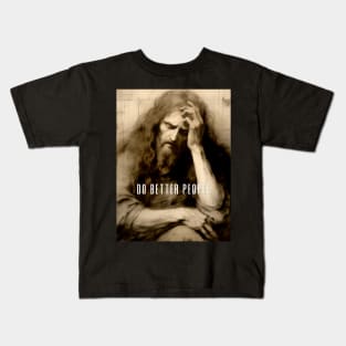 Jesus Christ: Do Better People on a Dark Background Kids T-Shirt